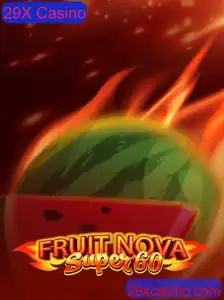 Explore o Mundo do Jogo FruitNovaSuper60 no 29X Casino